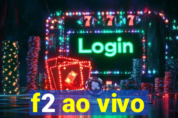 f2 ao vivo